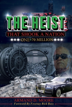Paperback The Heist That Shook A Nation: One In 70 Million Book