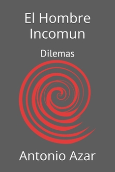 Paperback El Hombre Incomun: Dilemas [Spanish] Book
