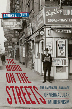 Hardcover The Word on the Streets: The American Language of Vernacular Modernism Book
