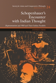 Hardcover Schopenhauer's Encounter with Indian Thought: Representation and Will and Their Indian Parallels Book