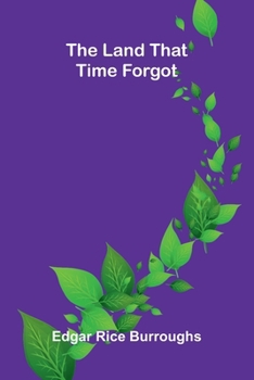 Paperback The Land that Time Forgot Book