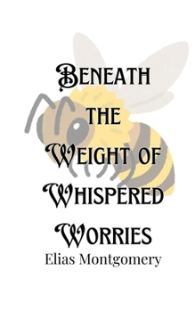 Paperback Beneath the Weight of Whispered Worries Book