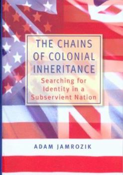 Paperback The Chains of Colonial Inheritance: Searching for Identity in a Subservient Nation Book