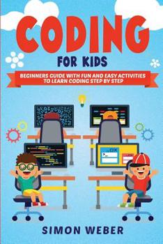 Paperback Coding for Kids: Beginners Guide with Fun and Easy Activities to Learn Coding Step by Step Book
