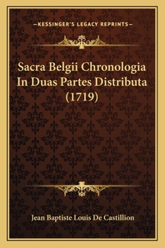 Paperback Sacra Belgii Chronologia In Duas Partes Distributa (1719) [Latin] Book