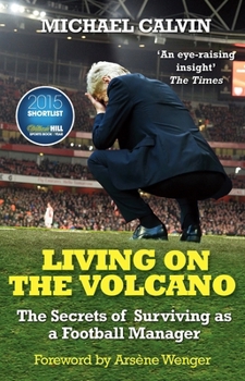 Paperback Living on the Volcano: The Secrets of Surviving as a Football Manager Book