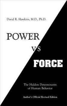Paperback Power vs. Force: The Hidden Determinants of Human Behavior Book