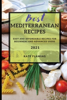 Paperback Best Mediterranean Recipes: Easy and Affordable Recipes for Beginners and Advanced Users Book