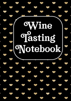 Paperback Wine Tasting Notebook: Wine Tasting Note Journal Record Keeping Tracker Log Book for Wine Passion Lover Book