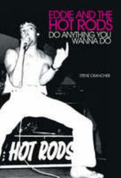 Paperback Eddie and the Hot Rods: Do Anything You Wanna Do Book