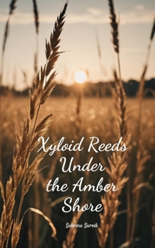 Paperback Xyloid Reeds Under the Amber Shore Book