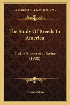 Paperback The Study of Breeds in America: Cattle, Sheep and Swine (1900) Book