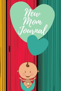 Paperback New Mom Journal: One Memory A Day - Journal with Prompts for New Moms Book