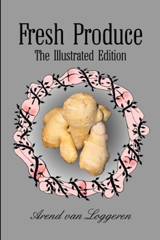 Paperback Fresh Produce: The Illustrated Edition Book