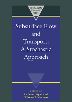 Subsurface Flow And Transport: A Stochastic Approach - Book  of the International Hydrology