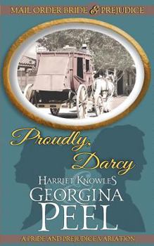 Paperback Proudly, Darcy: A Pride and Prejudice Variation Book