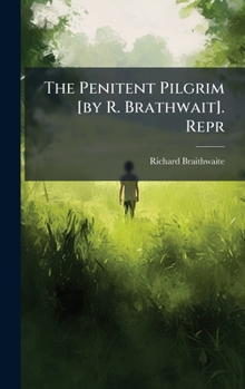 Hardcover The Penitent Pilgrim [by R. Brathwait]. Repr Book