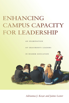 Hardcover Enhancing Campus Capacity for Leadership: An Examination of Grassroots Leaders in Higher Education Book