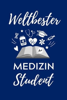 Weltbester Medizin Student: A5 Notizbuch STUDENTENPLANER sch�ner Spruch f�r zuk�nftige �rzte Medizinstudium Studentennotizbuch Mediziner Tagebuch Physikum Studienbeginn