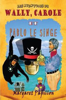 Paperback Les aventures de Wally, Carole et Pablo le singe [French] Book