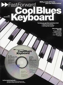 Paperback Fast Forward - Cool Blues Keyboard: Riffs, Licks & Tricks You Can Learn Today! [With Play Along CD and Pull Out Chart] Book