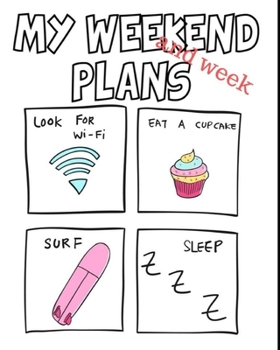 My Weekend Plans, and Week: Fun Kids Teens (ages 8- 14 years old) Weekly Undated Planner Diary. Also Gift & Party Favors. 10 Minute Reflection Page. ... Home, & Keeping etc. 60 Inspirational Quotes