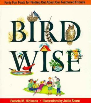 Paperback Birdwise: Forty Fun Feats for Finding Out about Our Feathered Friends Book