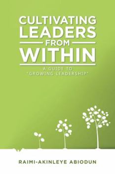 Hardcover Cultivating Leaders from Within: A Guide to "Growing Leadership" Book