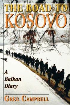 Paperback The Road to Kosovo: A Balkan Diary Book