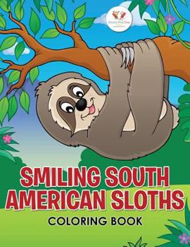 Paperback Smiling South American Sloths Coloring Book