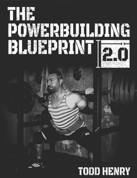 Paperback The Powerbuilding Blueprint 2.0: Your 12-Week Blueprint For Adding Muscle Size And Shattering PRs Book