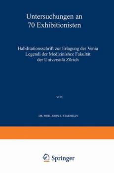 Paperback Untersuchungen an 70 Exhibitionisten: Habilitationsschrift Zur Erlangung Der Venia Legendi Der Medizinischen Fakultät Der Universität Zürich [German] Book