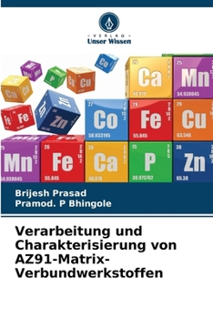 Verarbeitung und Charakterisierung von AZ91-Matrix-Verbundwerkstoffen (German Edition)