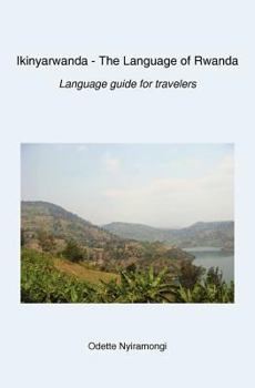 Paperback Ikinyarwanda - The Language of Rwanda: Language Guide for Travelers Book