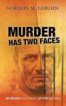 Paperback Murder Has Two Faces: Murder pays when justice fails. Book