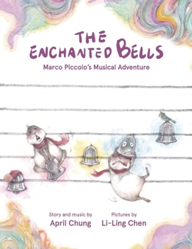 Paperback The Enchanted Bells: Marco Piccolo's Musical Adventure Book