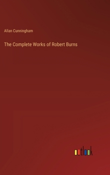 Hardcover The Complete Works of Robert Burns Book