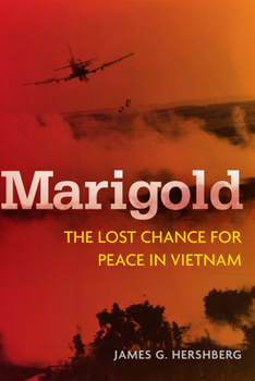 Marigold: The Lost Chance for Peace in Vietnam - Book  of the Cold War International History Project