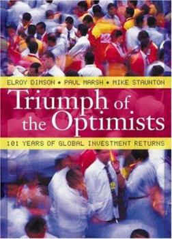 Hardcover Triumph of the Optimists: 101 Years of Global Investment Returns Book