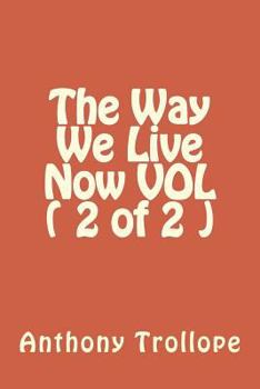 Paperback The Way We Live Now VOL ( 2 of 2 ) Book