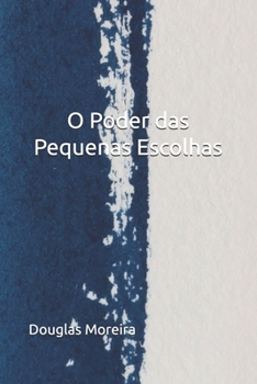 Paperback O Poder das Pequenas Escolhas [Portuguese] Book