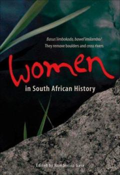 Paperback Women in South African History: Basus'iimbokodo, Bawel'imilambo/They Remove Boulders and Cross Rivers [With CDROM] Book