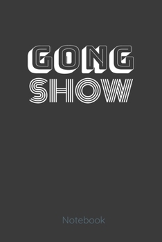Paperback Gong Show Notebook: Funny notebook for the Gong Show office worker Book