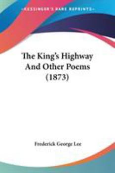 Paperback The King's Highway And Other Poems (1873) Book