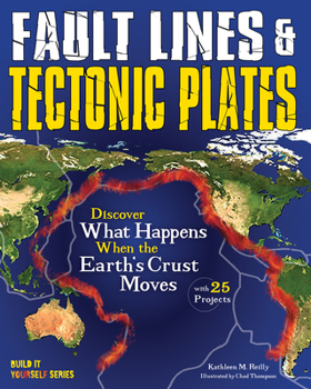 Fault Lines & Tectonic Plates: Discover What Happens When the Earth's Crust Moves - Book  of the Build it Yourself
