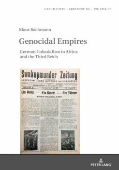 Hardcover Genocidal Empires: German Colonialism in Africa and the Third Reich Book