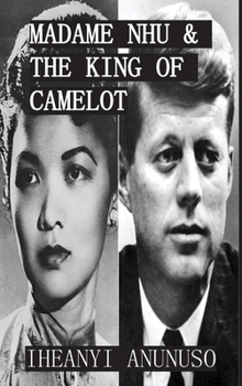 Hardcover Madame Nhu & The King of Camelot Book