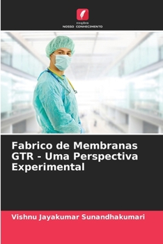Paperback Fabrico de Membranas GTR - Uma Perspectiva Experimental [Portuguese] Book