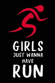 Paperback Girls Just Wanna Have Run: A5 Notizbuch f?r Sportler, die Fitness lieben, Sport treiben und laufen gehen Book