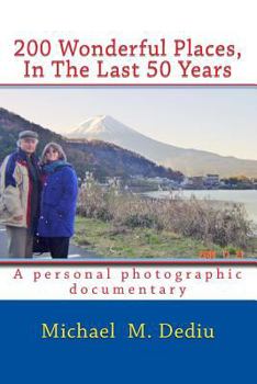 Paperback 200 Wonderful Places, In The Last 50 Years: A personal photographic documentary Book